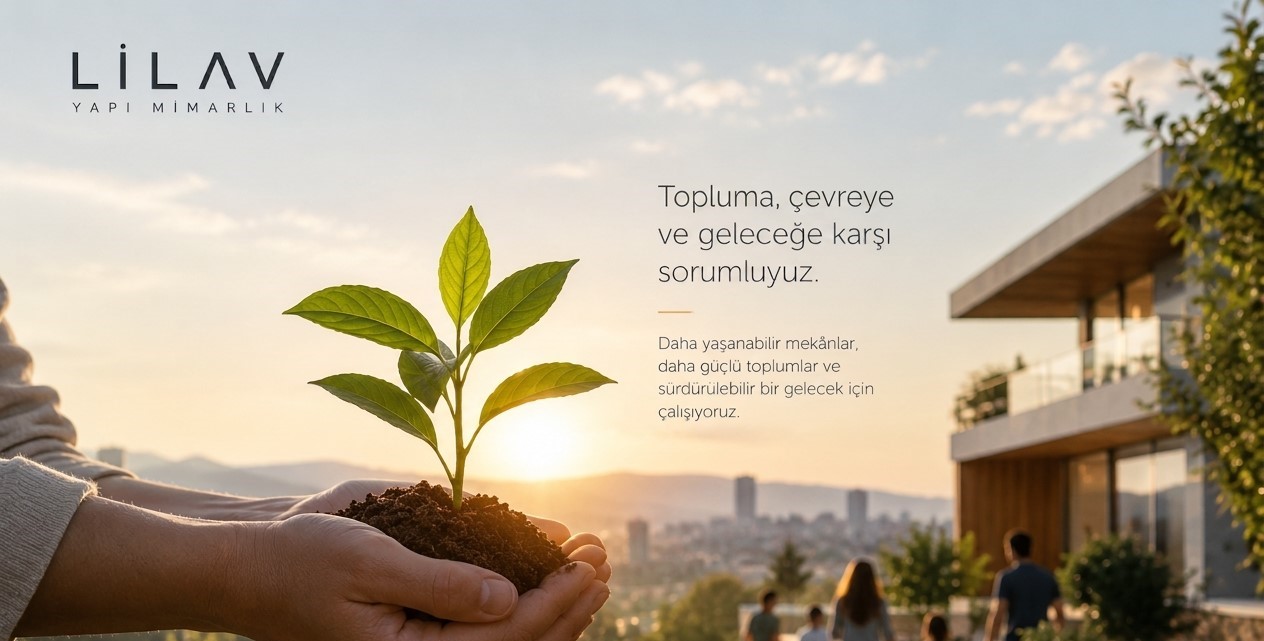 LİLAV YAPI MİMARLIK sosyal sorumluluk yaklaşımı